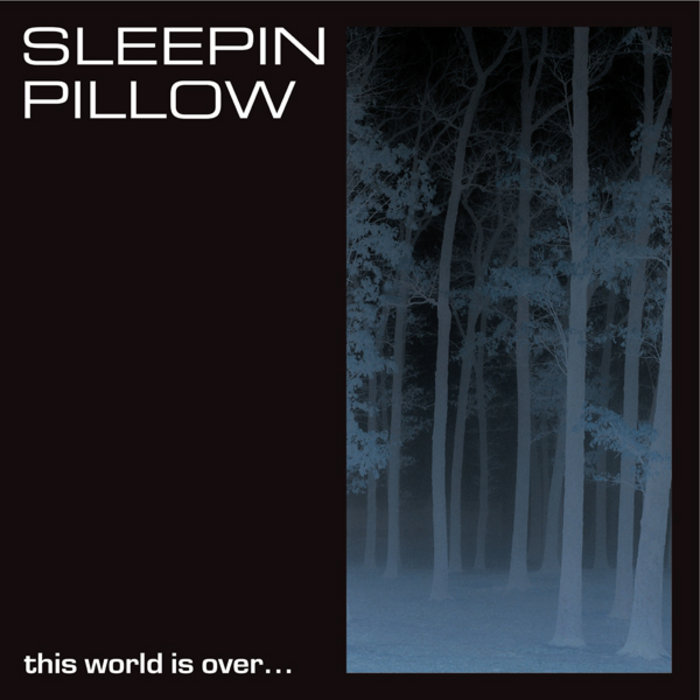 This World Is Over | Sleepin Pillow | Smash Records