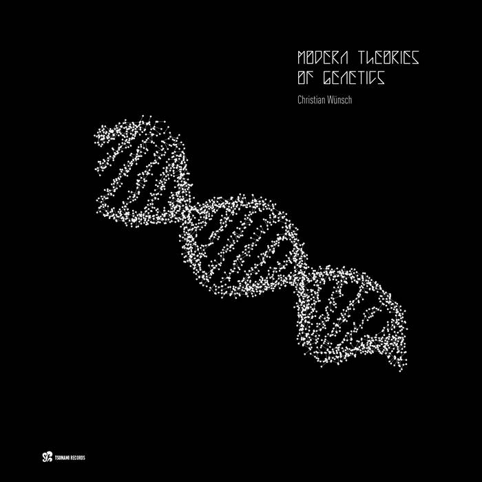 Modern Theories of Genetics - TSU046 | Christian Wünsch | Tsunami