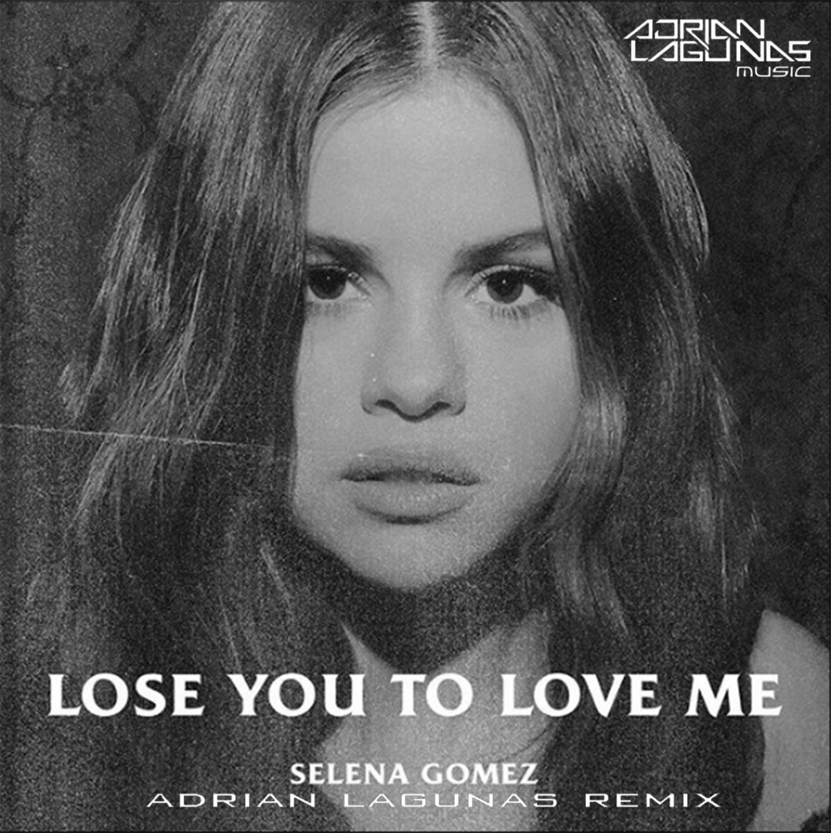 Selena Gomez - Lose You To Love Me (Adrian Lagunas Remix) | Adrian Lagunas