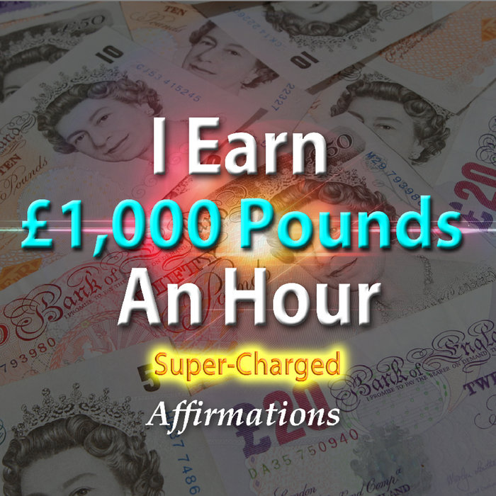 I Make £1,000 Pounds an Hour I Get Paid £1,000 Pounds an Hour Super