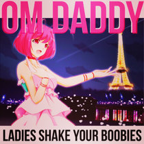 Ladies Shake Your Boobies (Paris Dirty Tech House Mix) cover art