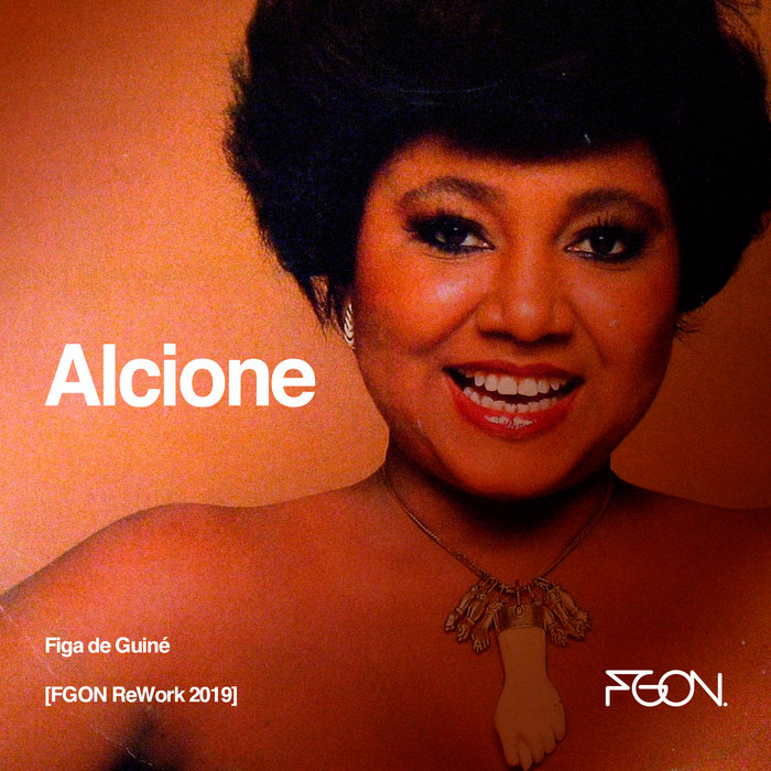 Alcione - Figa de Guiné [FGON ReWork Edit 2019] | Alcione, FGON | FGON