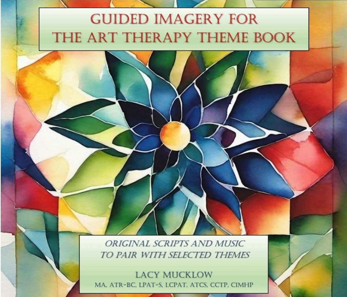 The Art Therapy Theme Book with Guided Imagery Companion | Lacy Mucklow