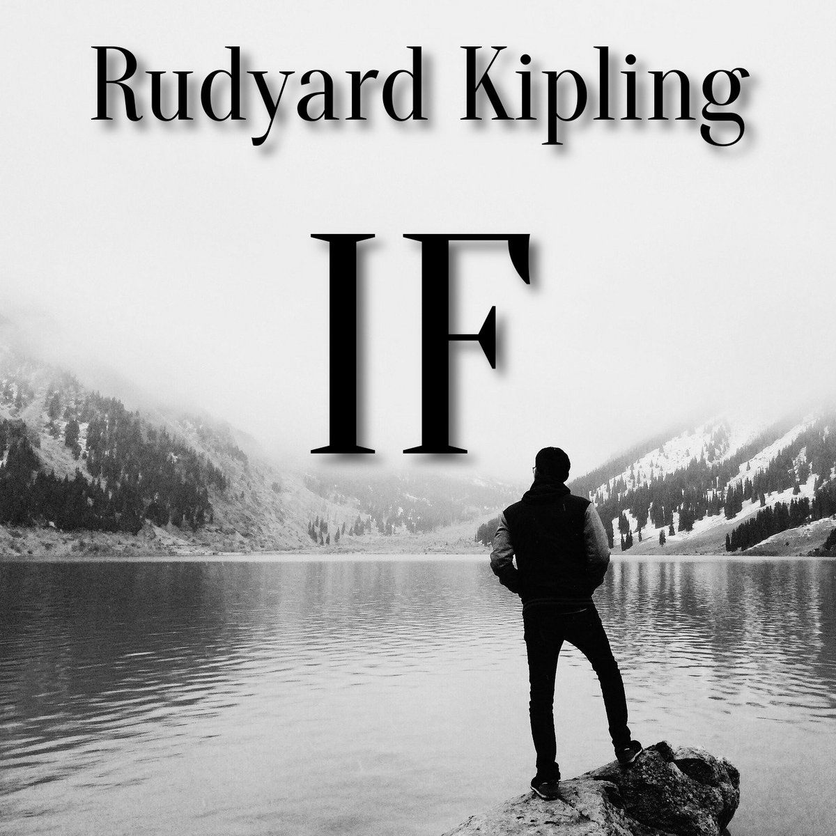 If — Rudyard Kipling | Rob Goll