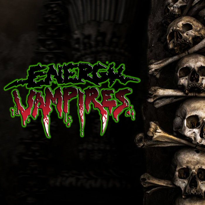 Early Demos & Slauter Xstroyes Live | Energy Vampires