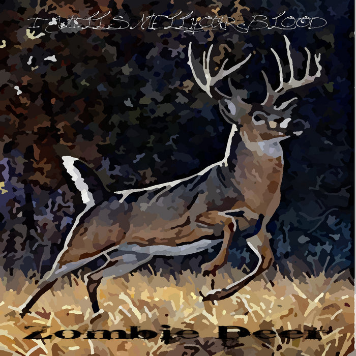 I WILL SMELL YOUR BLOOD Zombie Deer