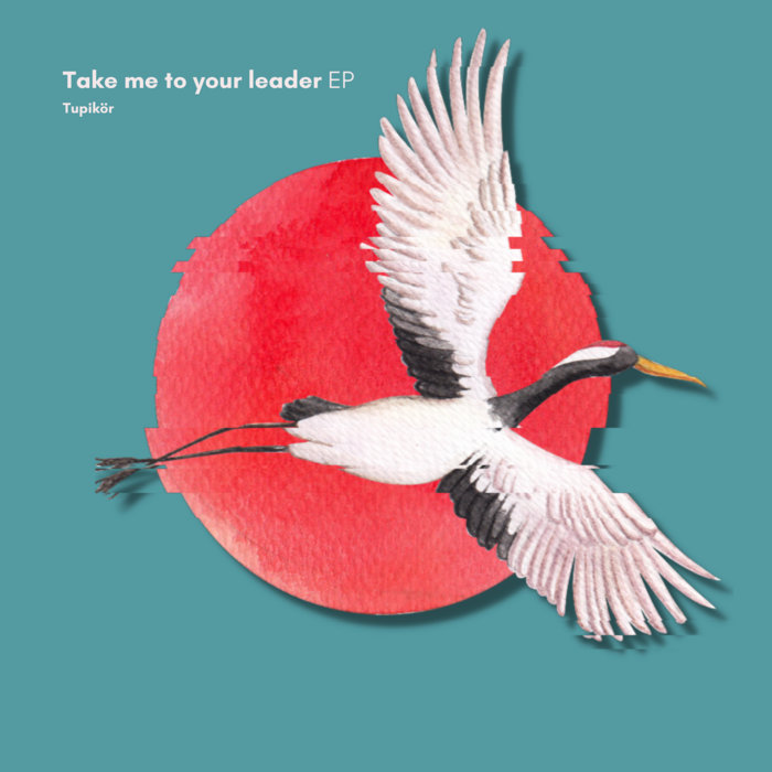 Take me to your leader Tupikör