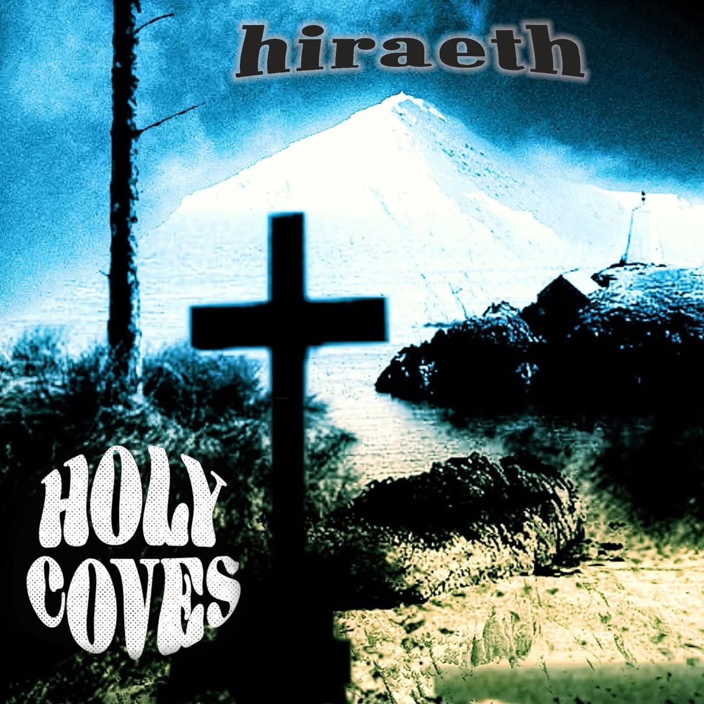 Holy Coves — Hiraeth