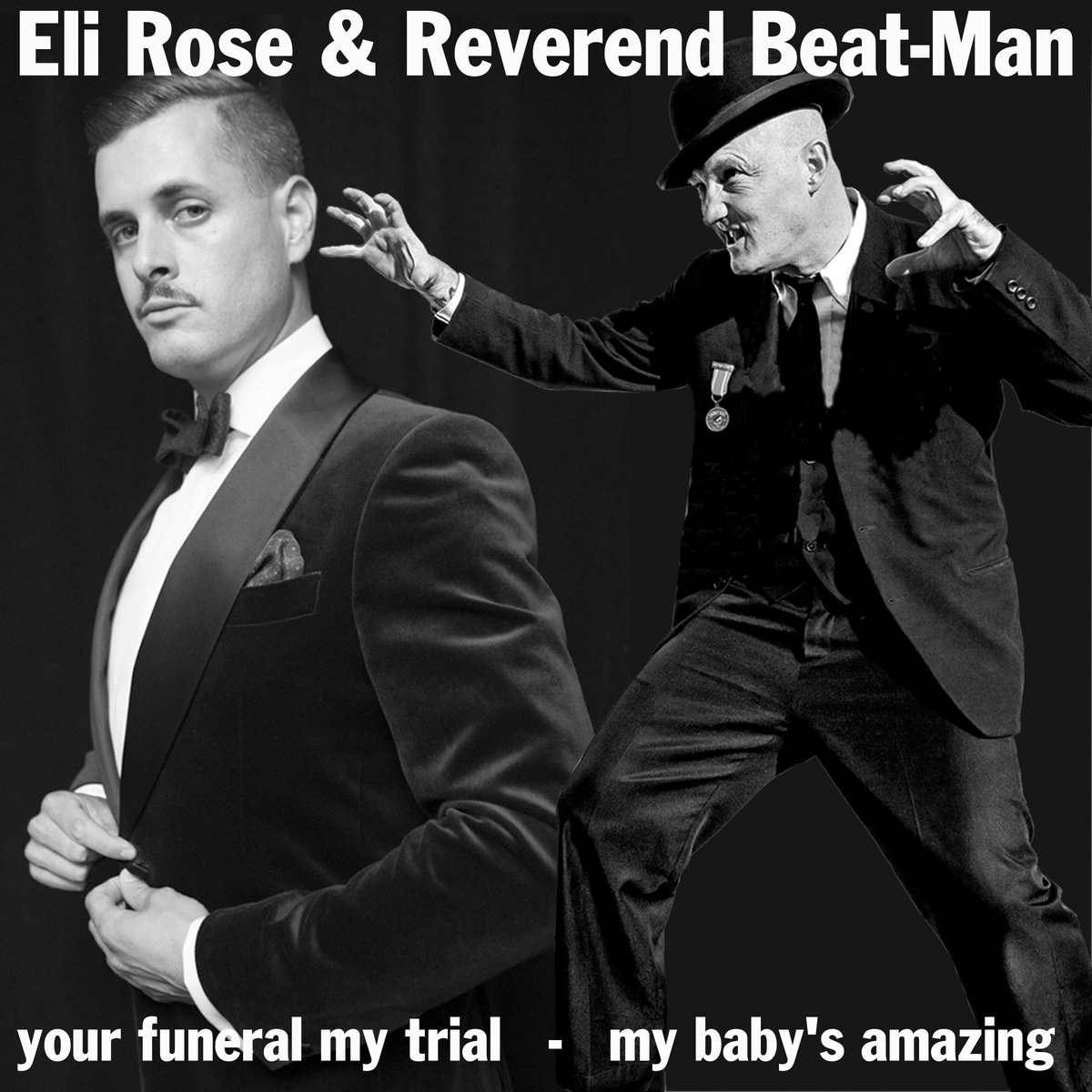 your funeral my trial / my baby's amazing Eli Rose & Reverend Beat