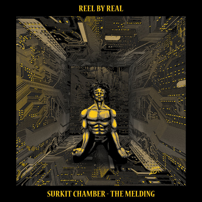 Surkit Chamber - The Melding | Reel By Real | Mojuba Records
