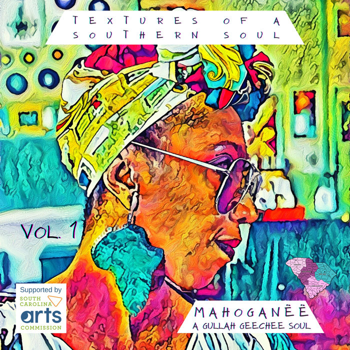 Textures of a Southern Soul (a Gullah Geechee Soul) Vol. 1 | Mahoganee