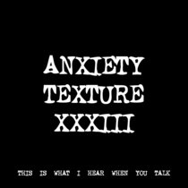 ANXIETY TEXTURE XXXIII [TF00799] cover art