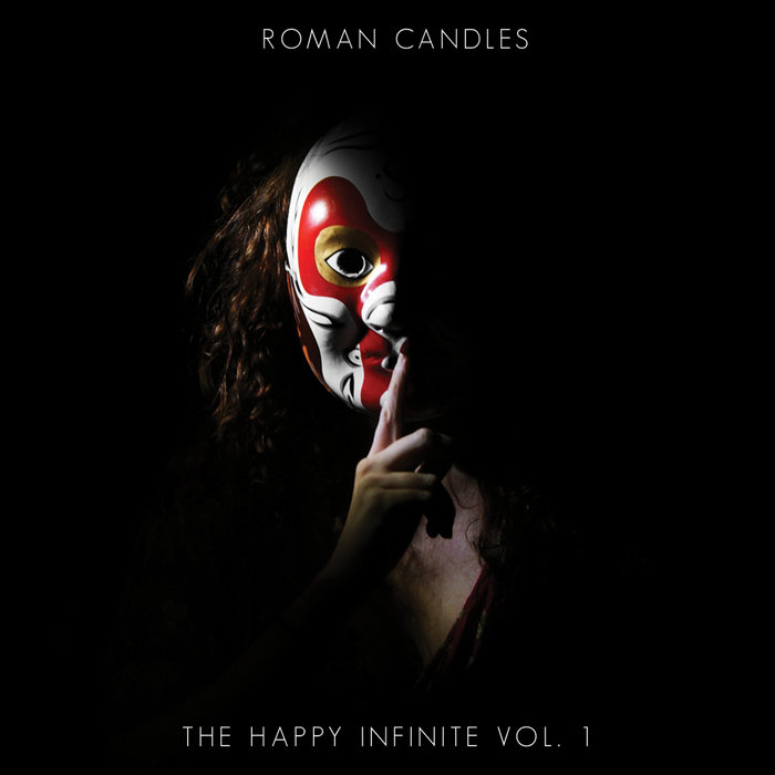 The Happy Infinite, Vol. 1 Roman Candles