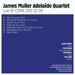 James Muller Adelaide Quartet @ COMA 2015 02 09