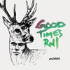 Good Times Roll