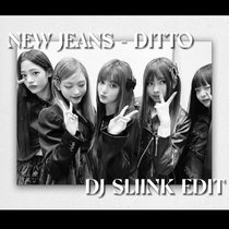 NewJeans - Ditto [DJ Sliink Edit] cover art