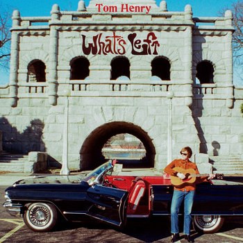 Tom Henry - What's Left