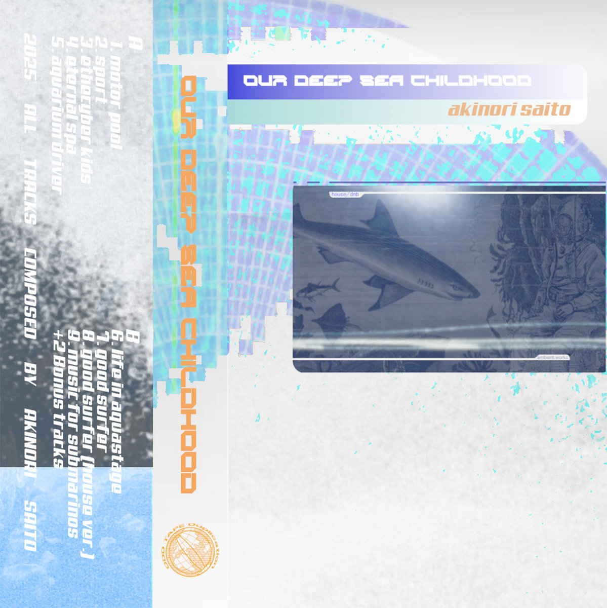 OUR DEEP SEA CHILDHOOD | akinori saito | ODD TAPE DUPLICATION / LABEL