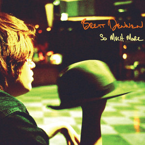 Brett Dennen — So Much More
