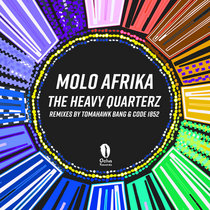 The Heavy Quarterz — Molo Afrika (The Remixes)