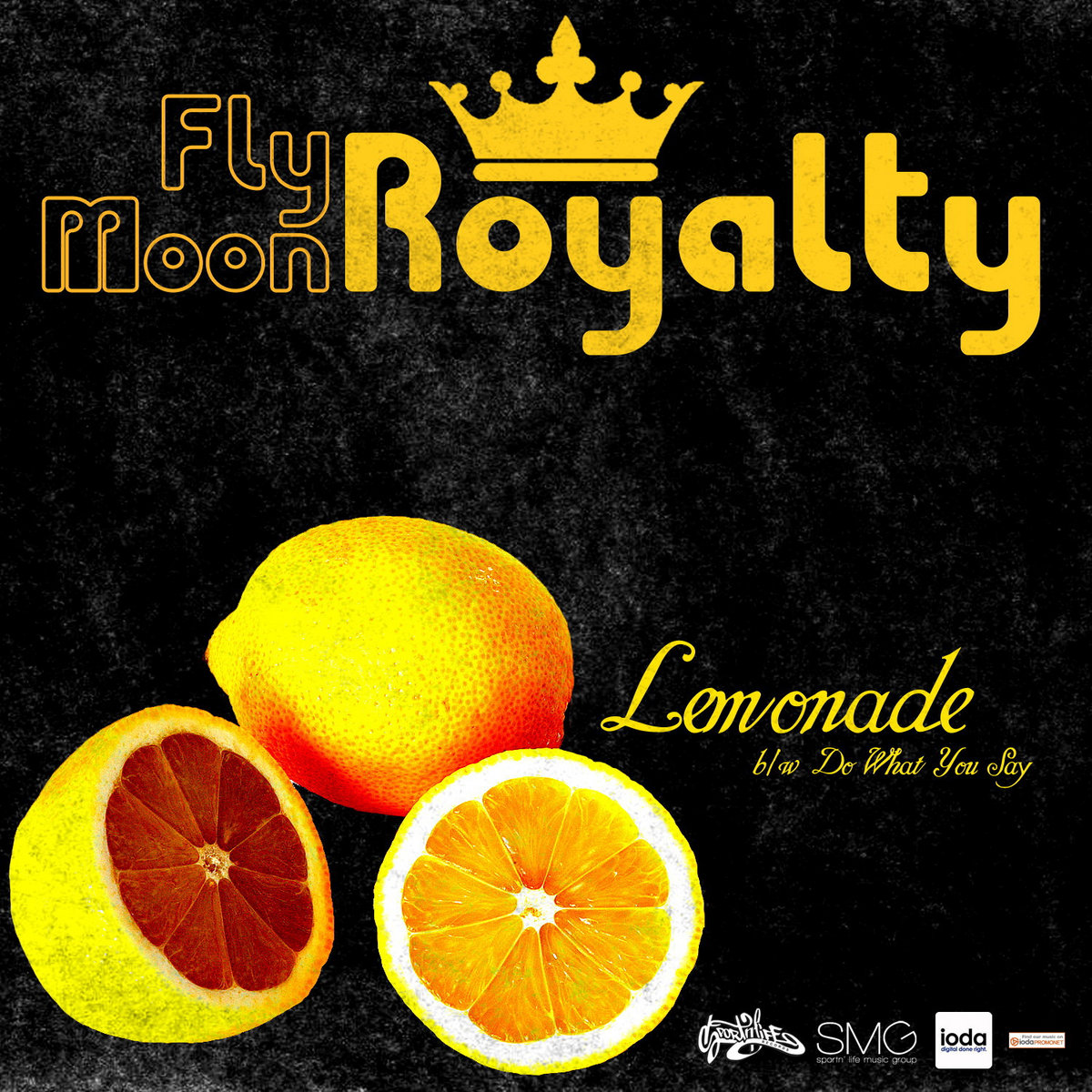 Lemonade b/w Do What You Say Fly Moon Royalty