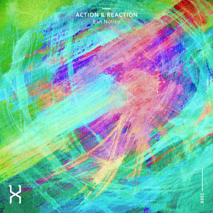Action & Reaction Ban Notice (Xperiment Records) Bassclef Records