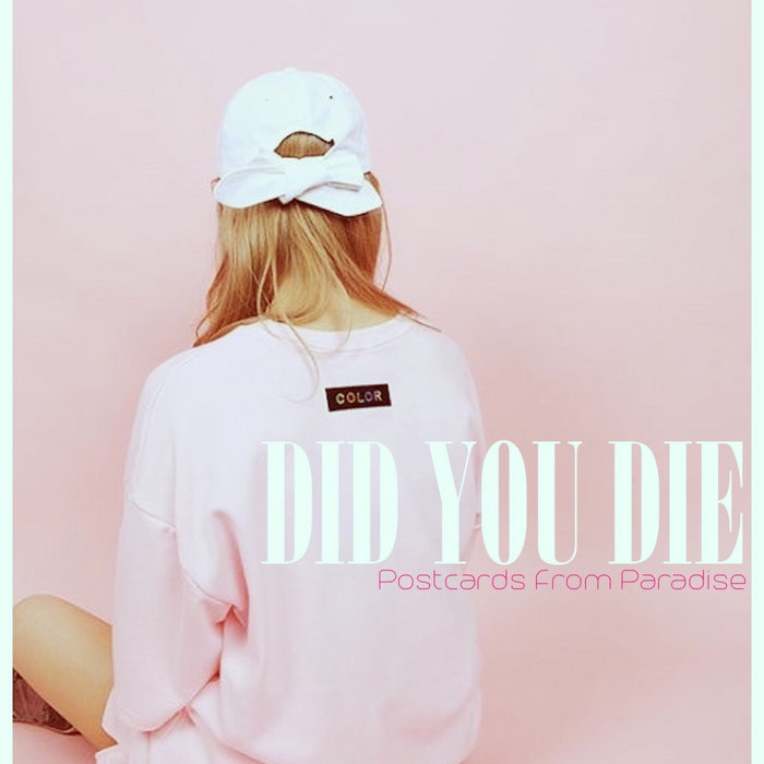 Postcards From Paradise did you die