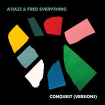 Atjazz & Fred Everything — Conquest (Versions)