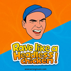 Rave Like A Headless Chicken cover