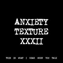 ANXIETY TEXTURE XXXII [TF00752] cover art