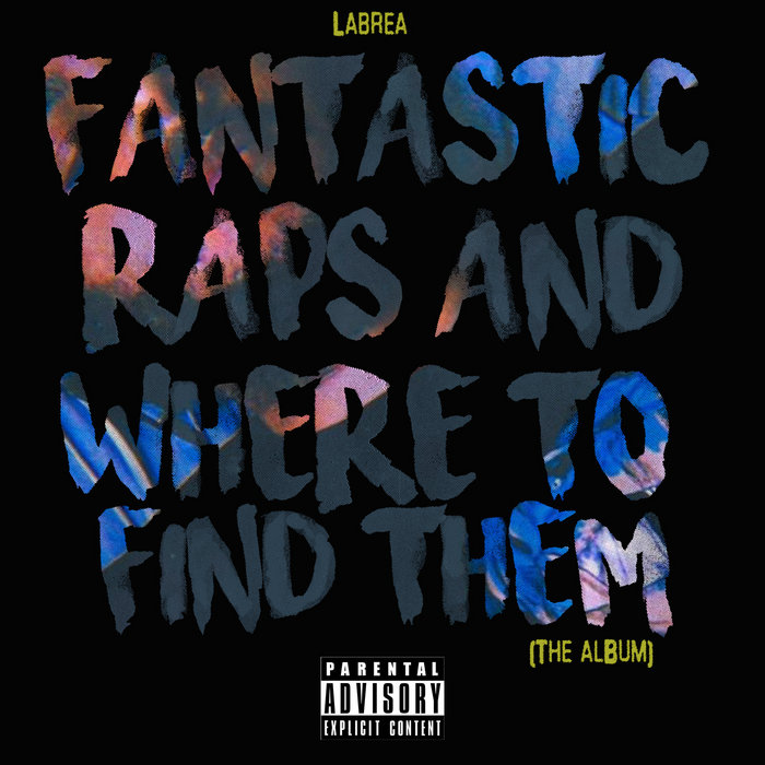 Fantastic Raps and Where To Find Them | LaBrea | Golden Era Music Group