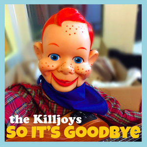 The Killjoys — So It's Goodbye