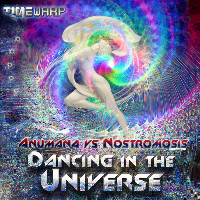 Dancing In The Universe Anumana Vs Nostromosis Timewarp Records