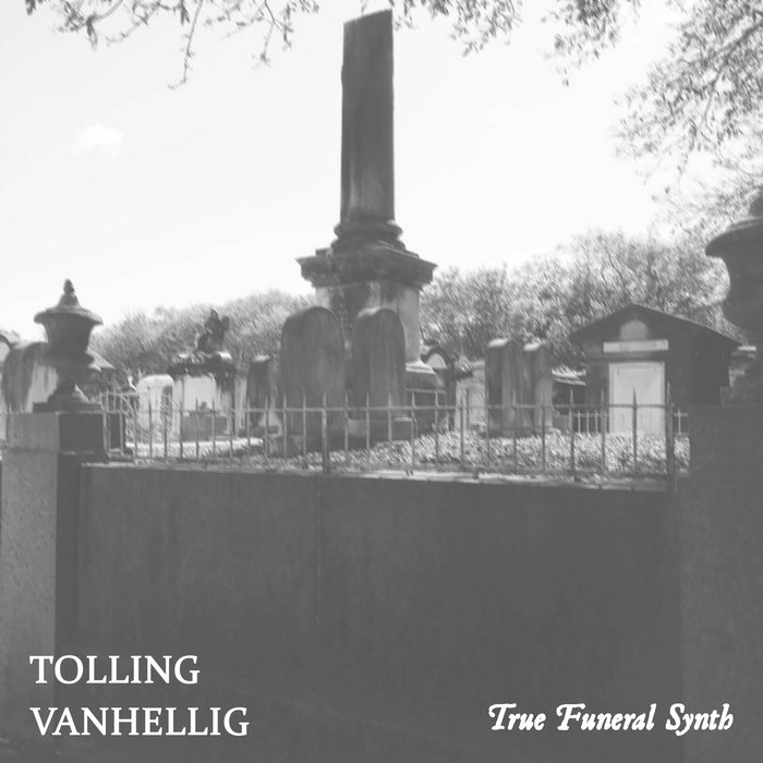 TRUE FUNERAL SYNTH Tolling & Vanhellig Tolling