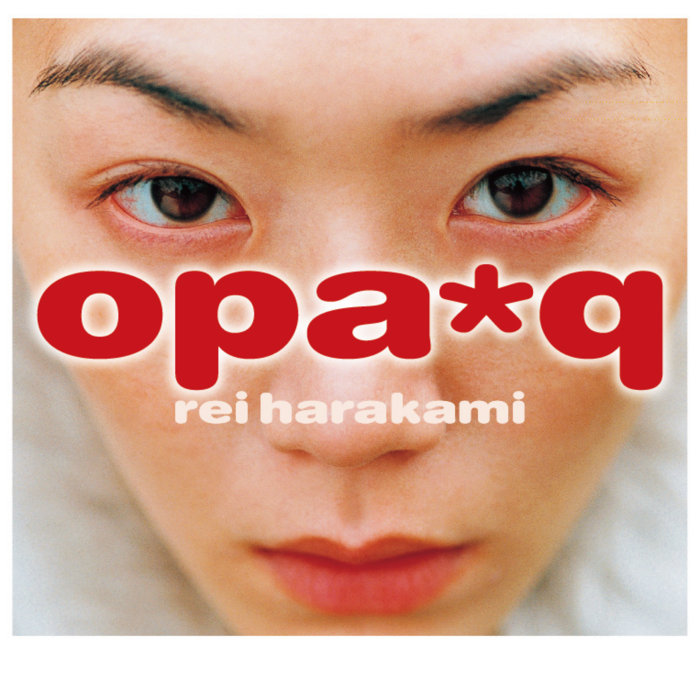 opa*q (オパキュー) - rei harakami opa*q | rei harakami