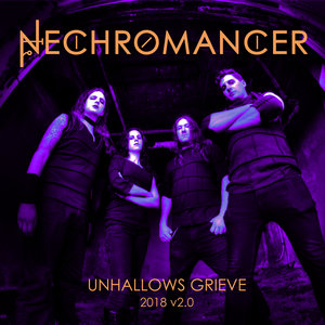 Nechromancer — Unhallows Grieve (2018 v2.0)