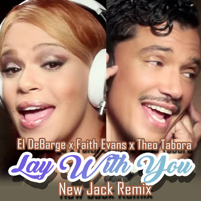 El Debarge ft Faith Evans - Lay With You (New Jack Swing Remix