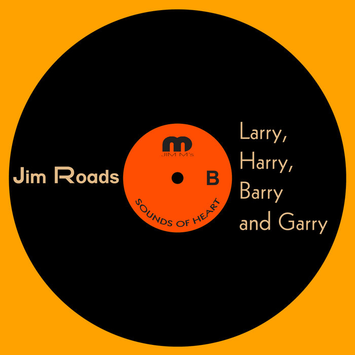 Larry, Harry, Barry and Garry (single) | Jim Roads