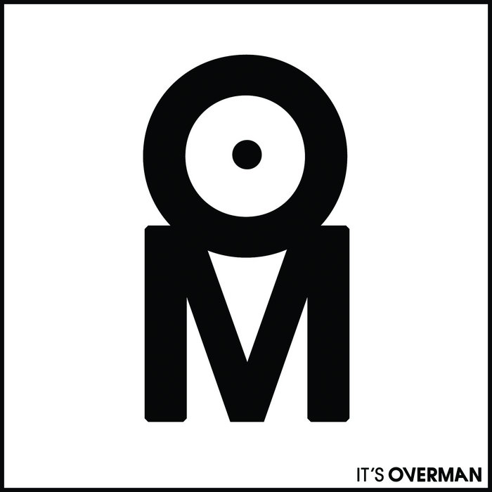 It's Overman. by Overman. gift given). 