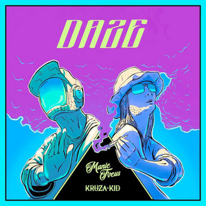 Daze ft. Kruza KidManic Focus, Kruza Kid cover