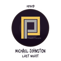 Michael Johnston - Last Night - PPD119 (inc Marc Cotterell & Dominic Balchin / Tuff Vibes Remixes) cover art