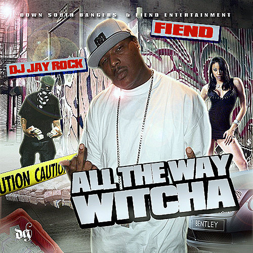 All The Way Witcha | Fiend