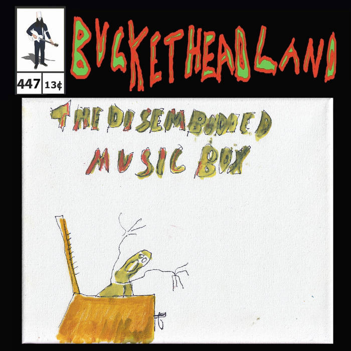 Live From The Disembodied Music Box | Bucketheadland