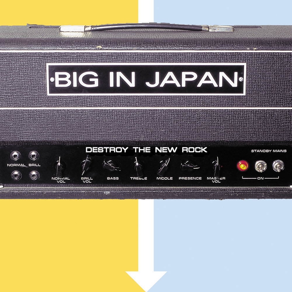 Destroy The New Rock | Big In Japan