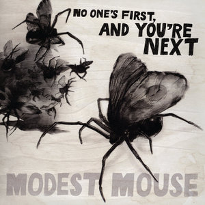 Modest Mouse — No One's First, And You're Next