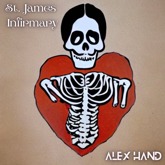 St. James Infirmary | Alex Hand