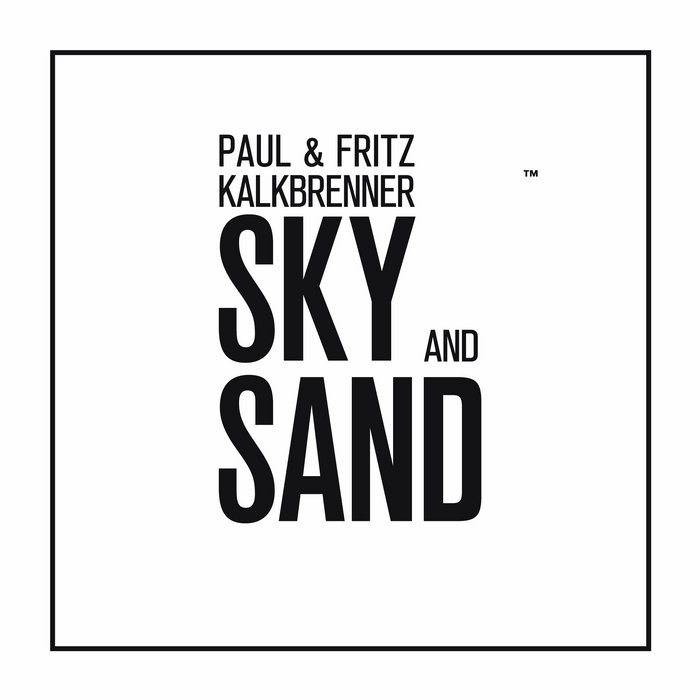 Sky and Sand Paul & Fritz Kalkbrenner BPitch Berlin
