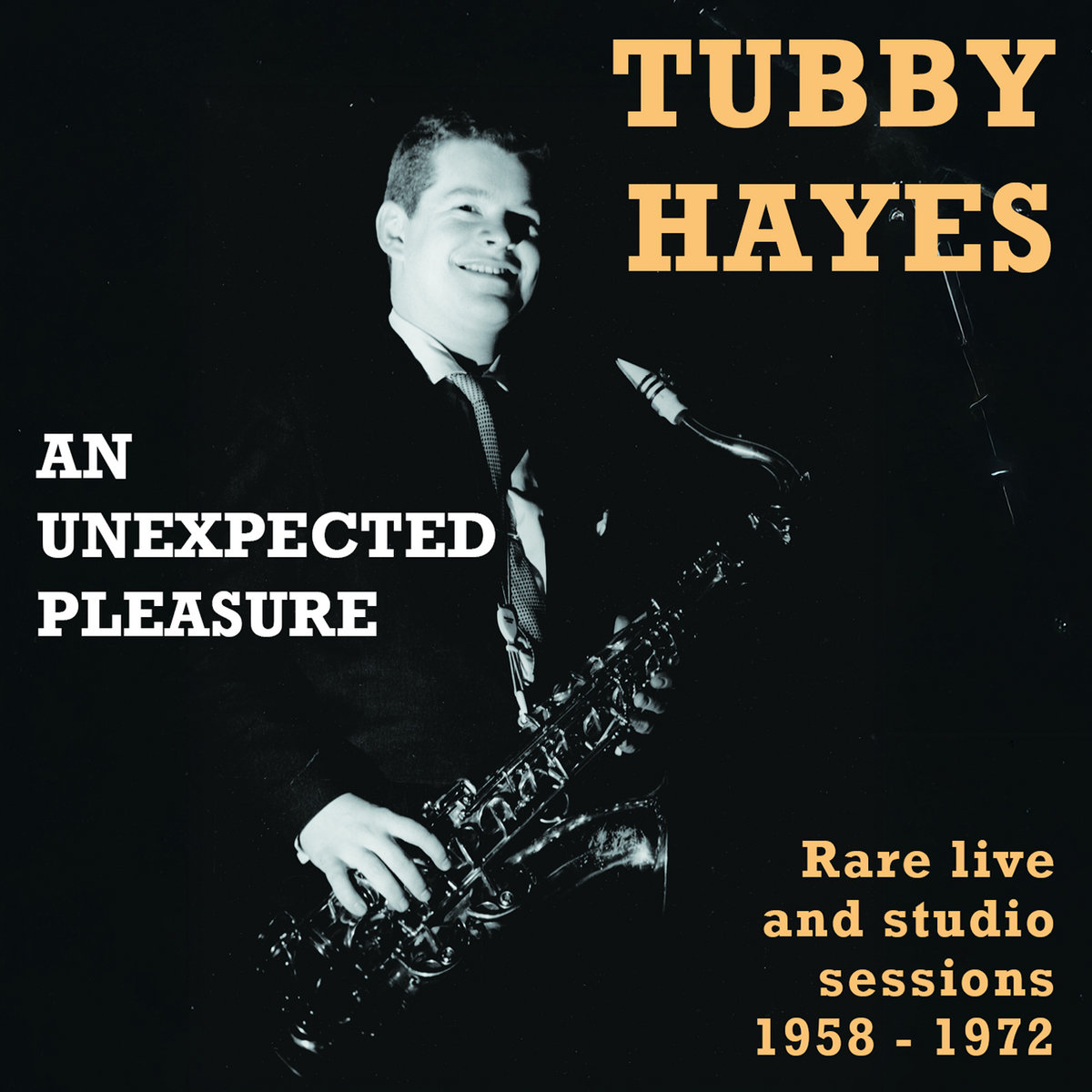 An Unexpected Pleasure | Tubby Hayes | Jazz In Britain