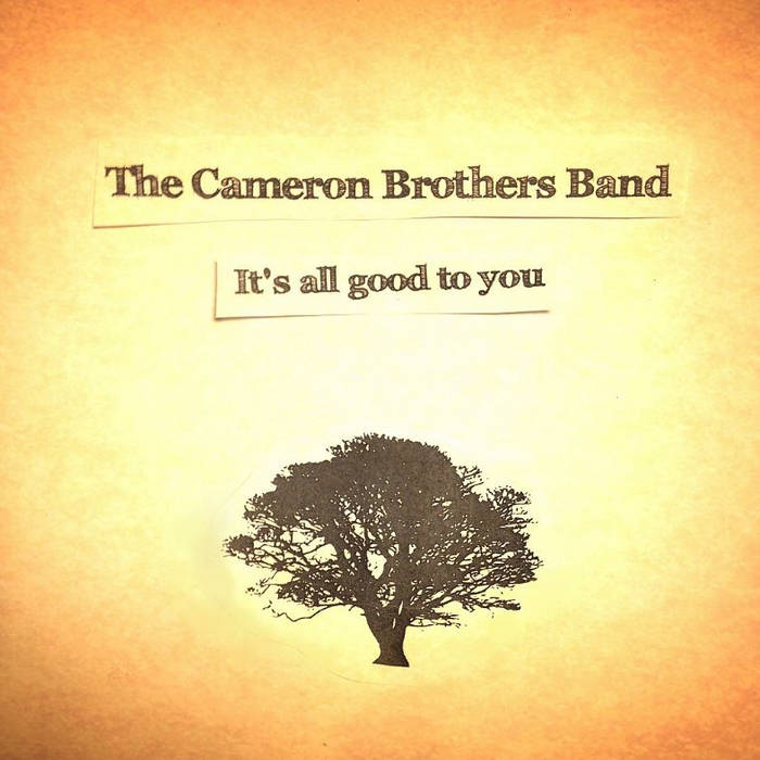 It's All Good To You The Cameron Brothers Band