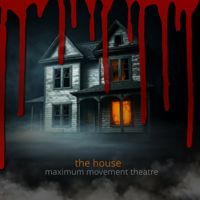 the house (Halloween 2024) maximum movement theatre